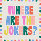 Colorful text 'WHERE ARE THE JOKERS?' on a patterned background