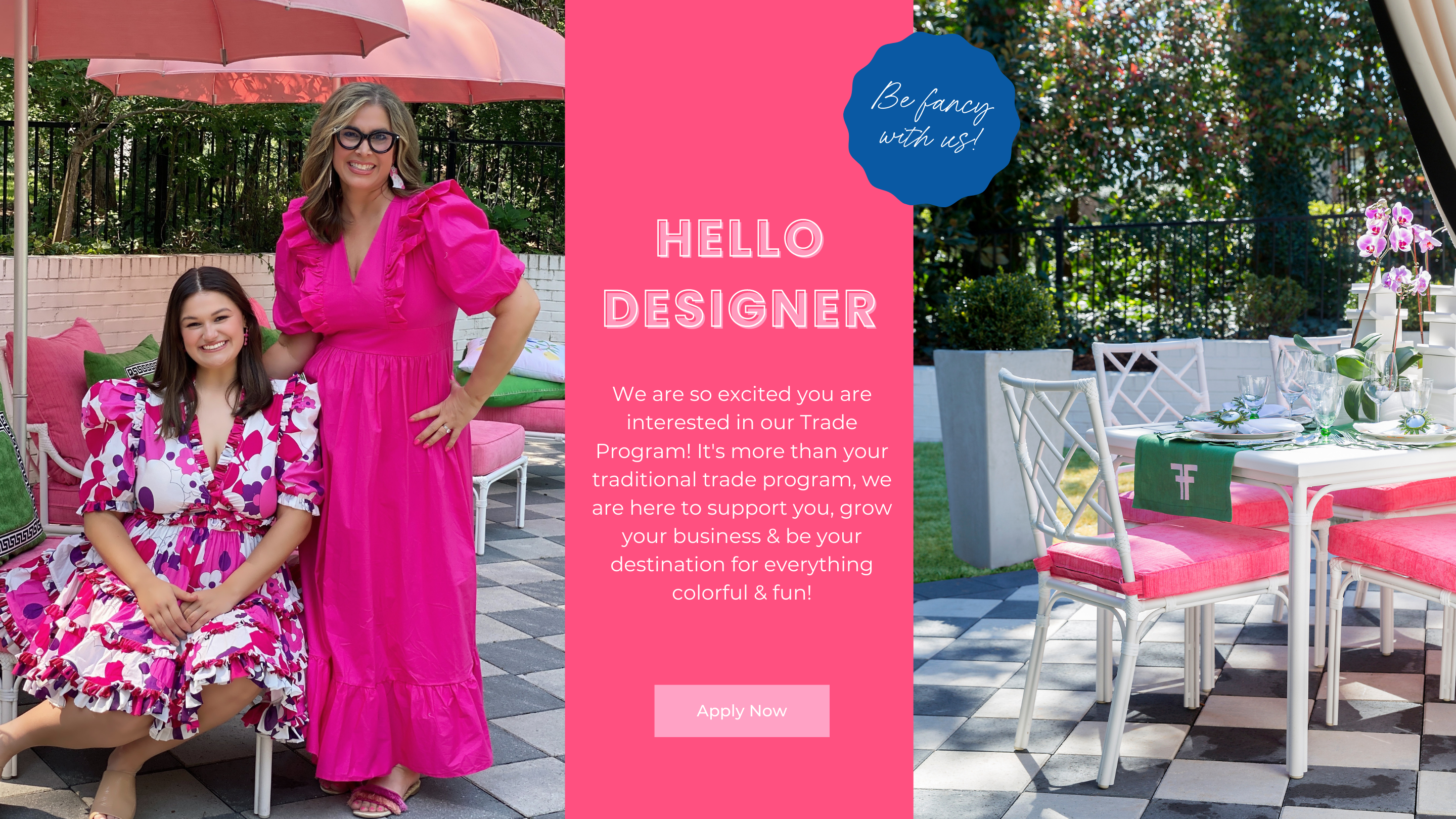 Hello Designer - We are so excited you are interested in our Trade Program! It's more than your traditional trade program, we are here to support you, grow your business & be your destination for everything colorful & fun!